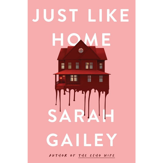 Just Like Home [Gailey, Sarah]