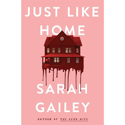 Just Like Home [Gailey, Sarah]