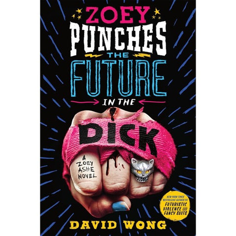 Zoey Punches the Future in the Dick (Zoey Ashe Series, 2) [Wong, David]