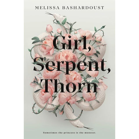 Girl, Serpent, Thorn [Bashardoust, Melissa]