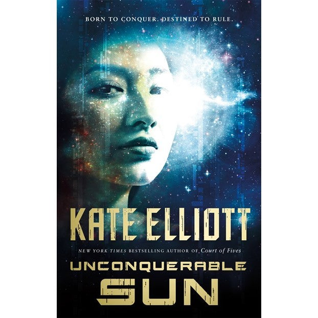 Unconquerable Sun (Sun Chronicles, 1) [Elliott, Kate]