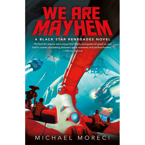 We Are Mayhem (Black Star Renegades, 2) [Moreci, Michael]