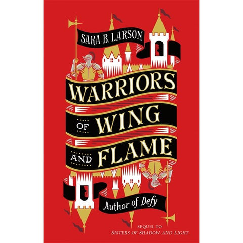 Warriors of Wing and Flame (Sisters of Shadow and Light, 2) [Larson, Sara B.]