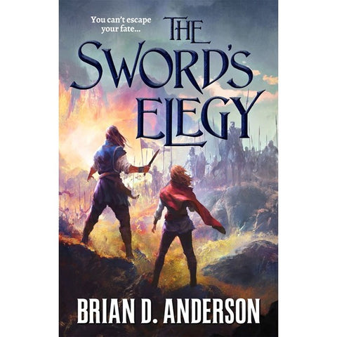 The Sword's Elegy (The Sorcerer's Song, 3) [Anderson, Brian D]