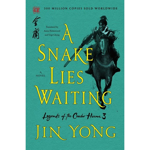 A Snake Lies Waiting: The Definitive Edition (Legends of the Condor Heroes, 3) [Yong, Jin]