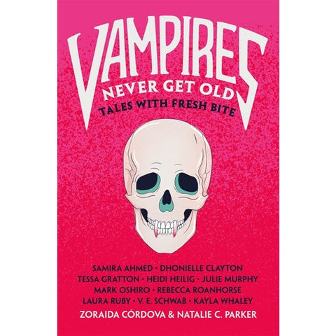 Vampires Never Get Old: Tales with Fresh Bite [Cordova, Zoraida and Parker, Natalie C.]