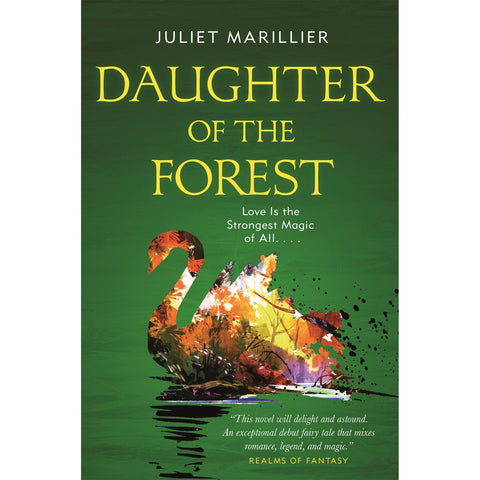 Daughter of the Forest: ( Sevenwaters Trilogy, 1 ) [Mariller, Juliet]