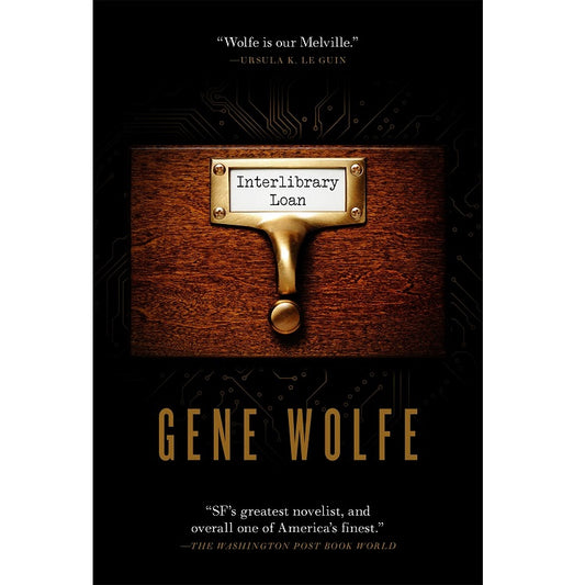 Interlibrary Loan [Wolfe, Gene]
