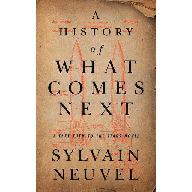 A History of What Comes Next (Take Them to the Stars, 1) [Neuvel, Sylvain]