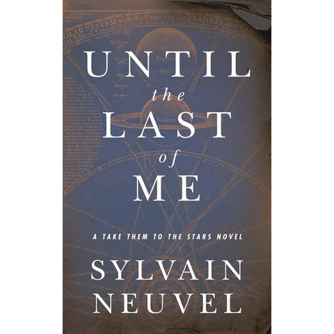 Until the Last of Me (Take Them to the Stars, 2) [Neuvel, Sylvain]