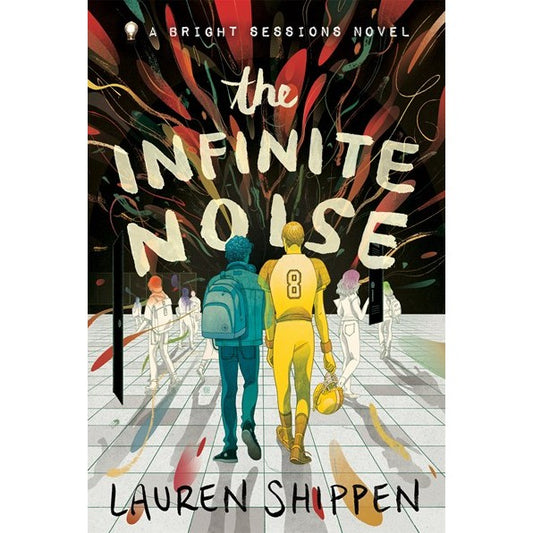 The Infinite Noise (Bright Sessions, 1) [Shippen, Lauren]