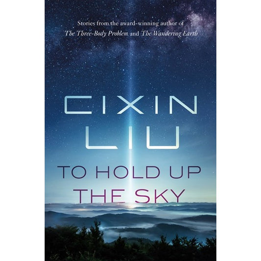 To Hold Up the Sky [Liu, Cixin]