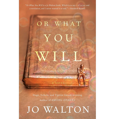 Or What You Will [Walton, Jo]