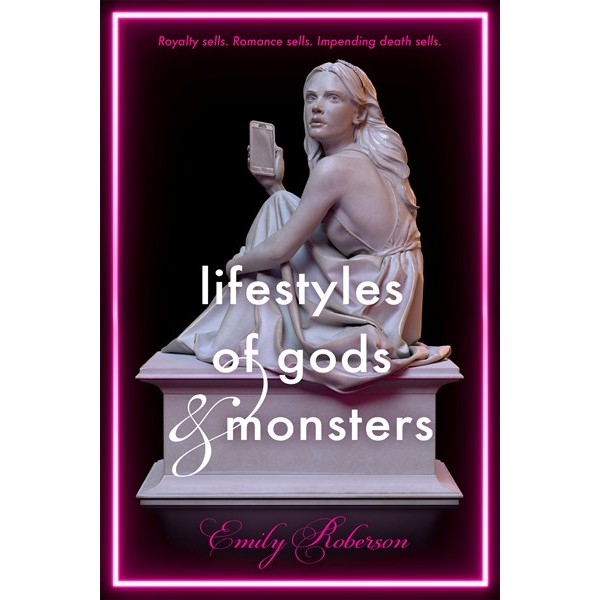 Lifestyles of Gods and Monsters [Roberson, Emily]