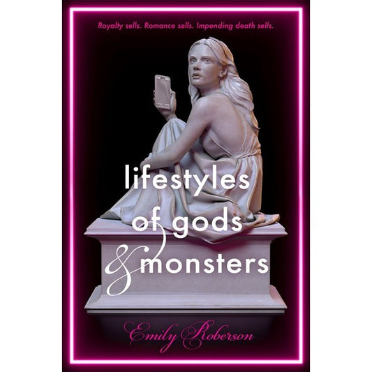 Lifestyles of Gods and Monsters [Roberson, Emily]