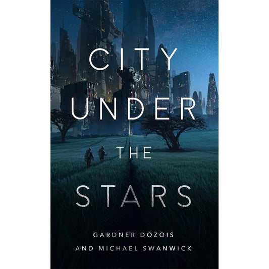 City Under the Stars [Dozois, Gardner and Swanwick, Michael]