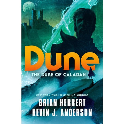 Dune: The Duke of Caladan (The Caladan Trilogy, 1) [Herbert, Brian and Anderson, Kevin J.]