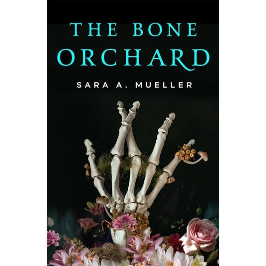 The Bone Orchard [Mueller, Sara A]