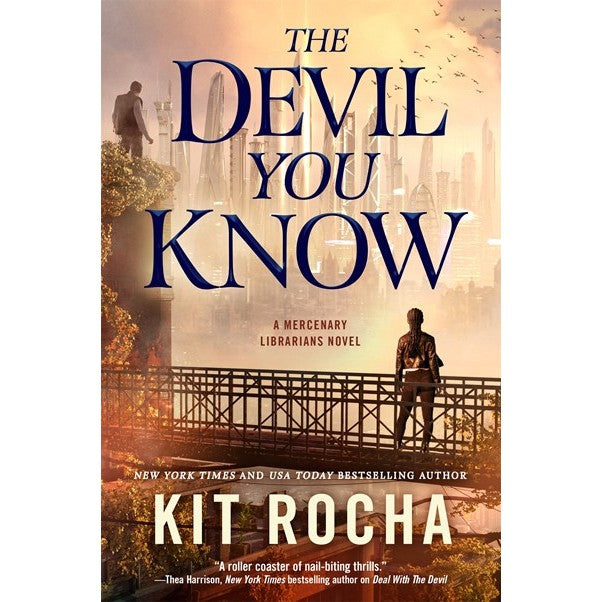 The Devil You Know (Mercenary Librarians, 2) [Rocha, Kit]