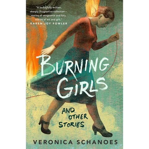 Burning Girls and Other Stories [Schanoes, Veronica]