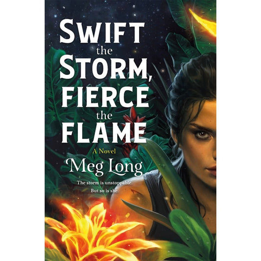 Swift the Storm, Fierce the Flame [Long, Meg]
