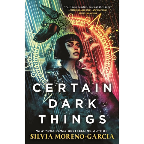 Certain Dark Things; A Novel [Moreno-Garcia, Silvia]