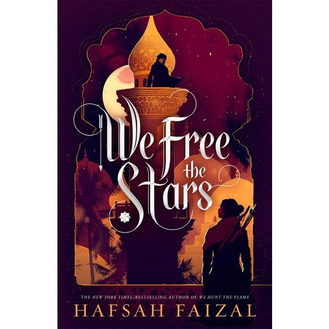 We Free the Stars (Sands of Arawiya, 2) [Faizal, Hafsah]