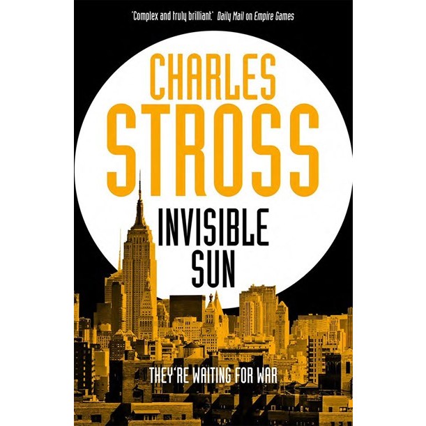 Invisible Sun (Empire Games, 3) [Stross, Charles]