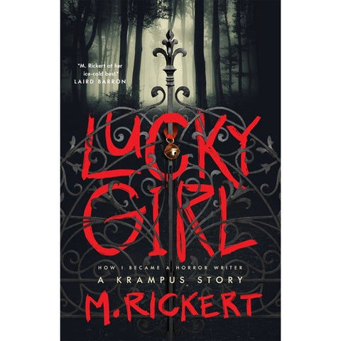 Lucky Girl: How I Became a Horror Writer: A Krampus Story [Rickert, M]