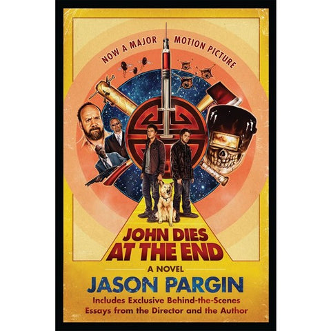 John Dies at the End: Movie Tie-In Edition (John Dies at the End, 1) [Pargin, Jason and Wong, David]