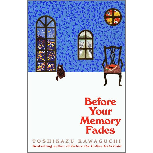 Before Your Memory Fades (Before the Coffee Gets Cold, 3) [Kawaguchi, Toshikazu]