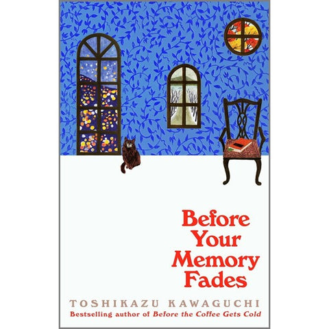 Before Your Memory Fades (Before the Coffee Gets Cold, 3) [Kawaguchi, Toshikazu]