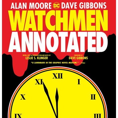 Watchmen: The Annotated Edition [Moore, Alan & Gibbons, Dave]