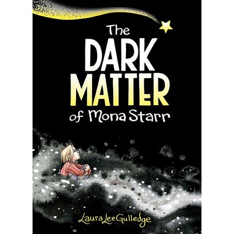 The Dark Matter of Mona Starr [Gulledge, Laura Lee]