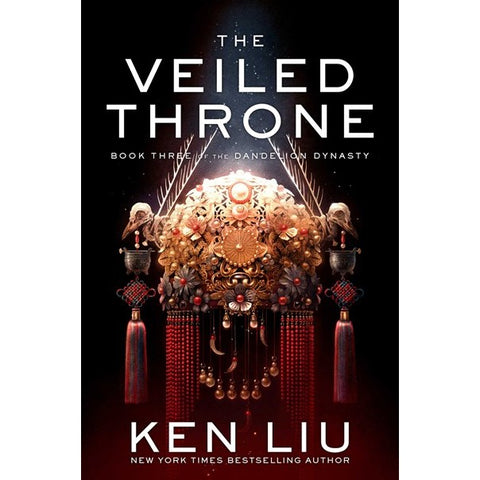 The Veiled Throne (Dandelion Dynasty, 3) [Liu, Ken]