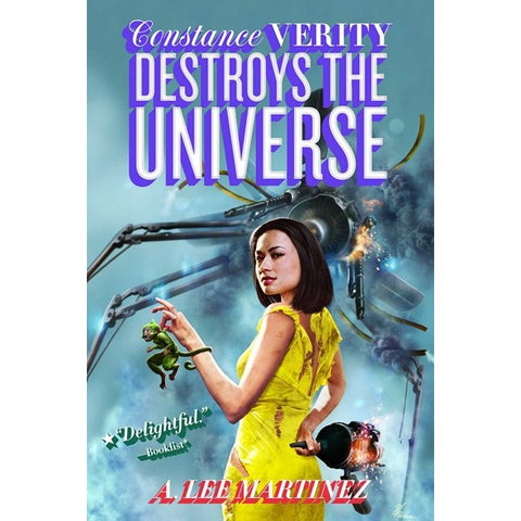 Constance Verity Destroys the Universe (Constance Verity, 3) [Martinez, A Lee]