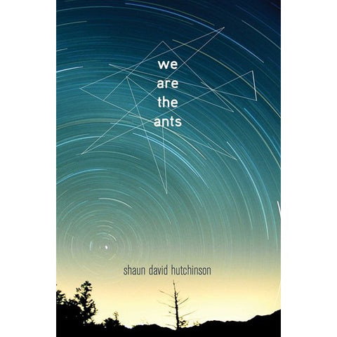 We Are the Ants [Hutchinson, Shaun David]