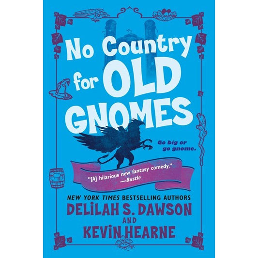 No Country for Old Gnomes (Tales of Pell, 2) [Hearne, Kevin & Dawson, Delilah S]