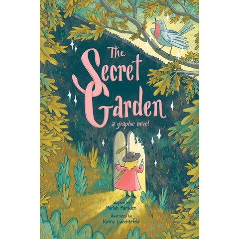 The Secret Garden: A Graphic Novel [Marsden, Mariah & Luechtefeld, Hanna]