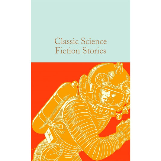 Classic Science Fiction Stories [Roberts, Adam]