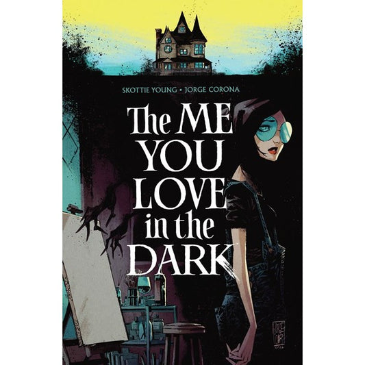 The Me You Love in the Dark, Volume 1 [Young, Skottie & Corona, Jorge]