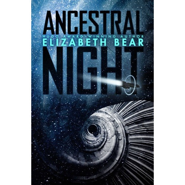 Ancestral Night (White Space, 1) [Bear, Elizabeth]