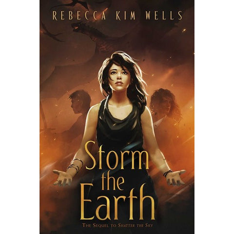 Storm the Earth (The Shatter the Sky Duology, 2) [Wells, Rebecca Kim ]