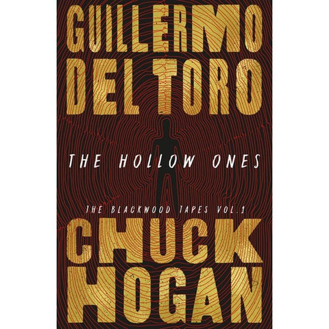 The Hollow Ones [del Toro, Guillermo and Hogan, Chuck]