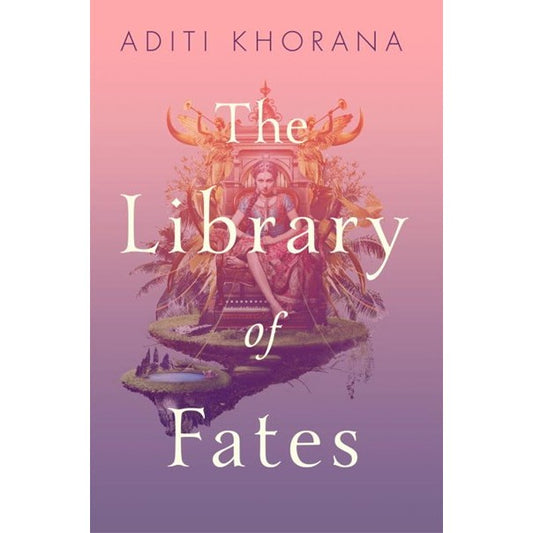 The Library of Fates [Khorana, Aditi]