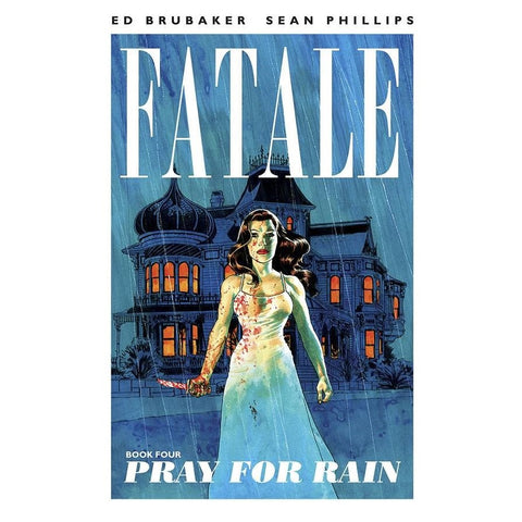 Pray for Rain ( Fatale, 4) [Brubaker, Ed; Phillips, Sean]