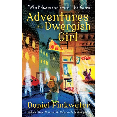 Adventures of a Dwergish Girl [Pinkwater, Daniel Manus]