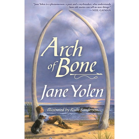 Arch of Bone [Yolen, Jane]