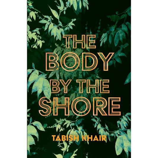 The Body by the Shore [Khair, Tabish]