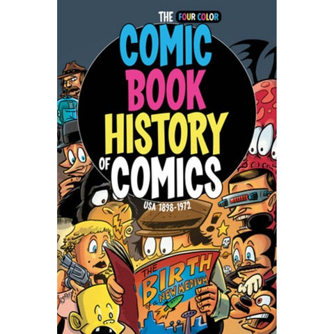 Comic Book History of Comics: Birth of a Medium (Comic Book History of Comics, 1) [Van Lente, Fred & Dunlavey, Ryan]